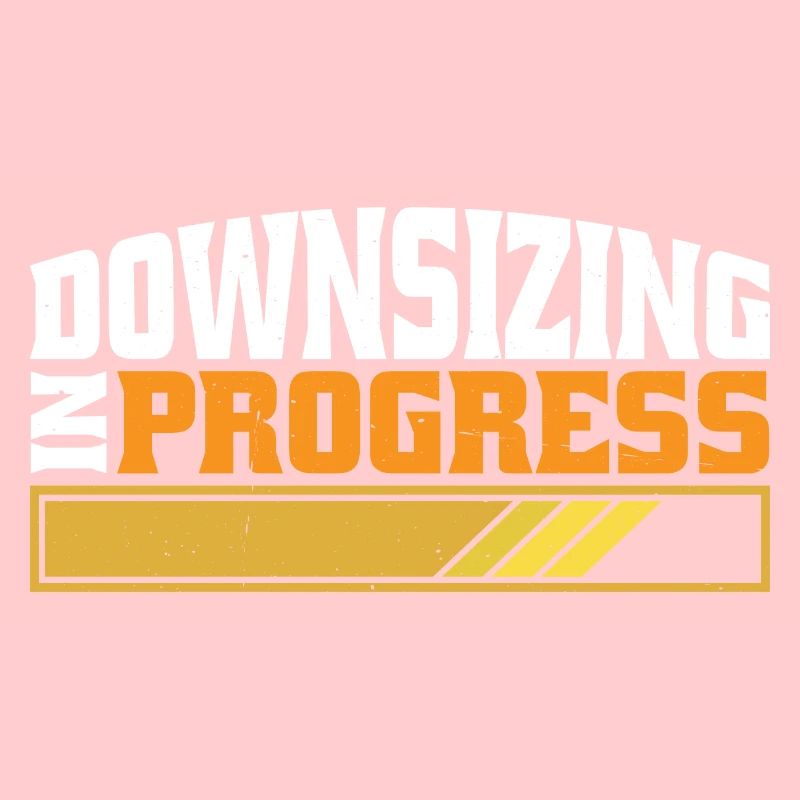 Downsizing In Progress 25
