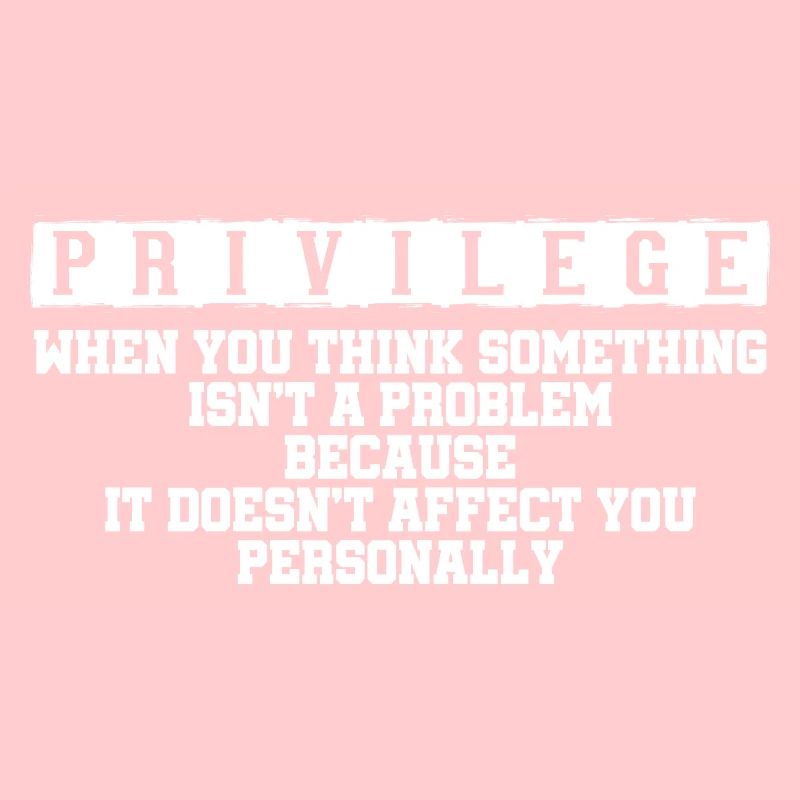 Privilège, quand vous pensez qu’il n’y a pas de problème