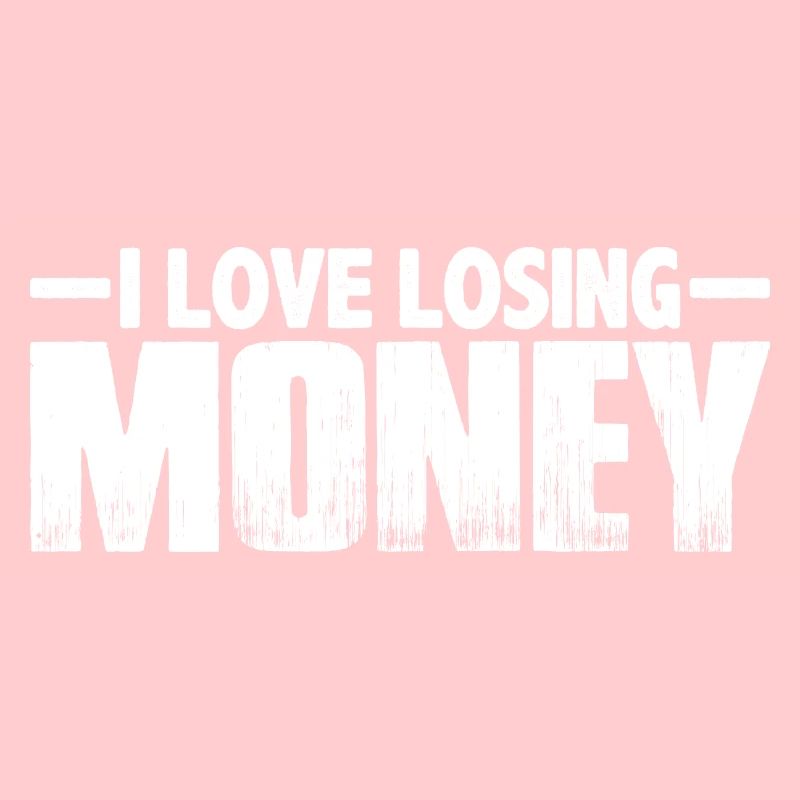 J’aime perdre de l’argent 8