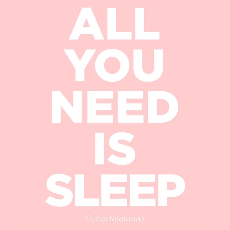 Tout ce dont vous avez besoin, c’est de dormir