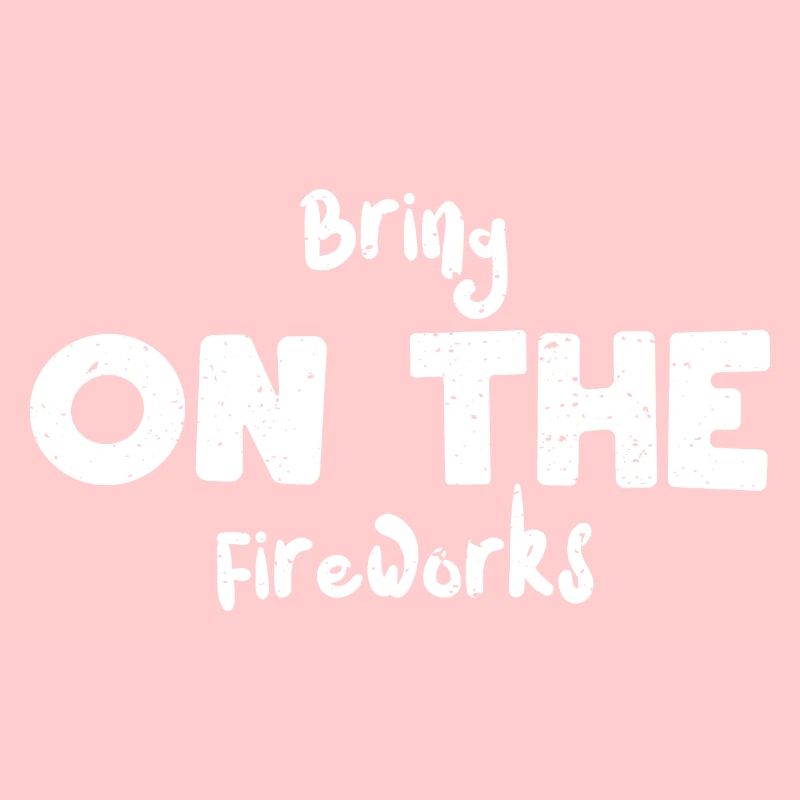 Bring On The Fireworks