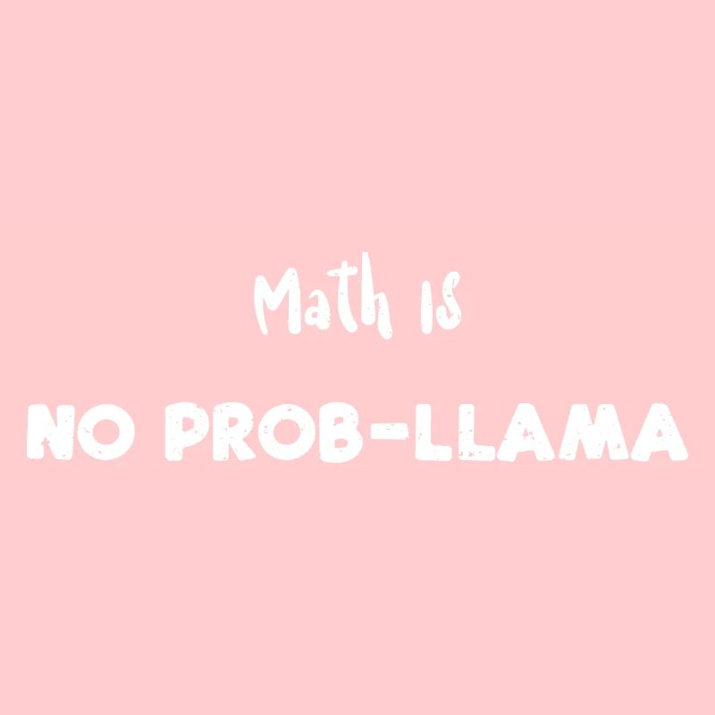 Math Is No Prob-Llama - Math