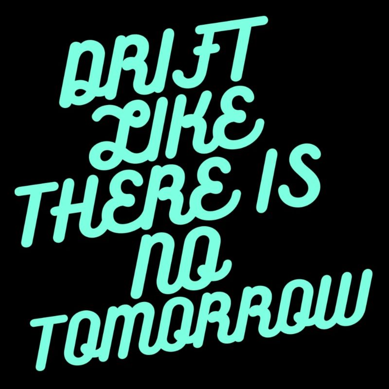 Drift World DRIFT COMME S’IL N’Y A PAS DE LENDEMAIN