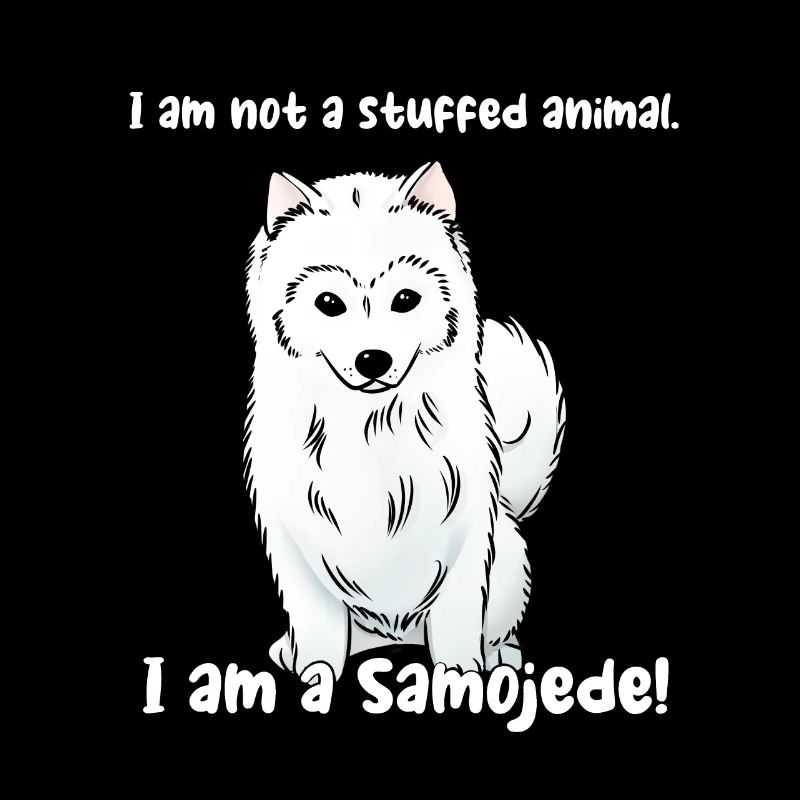 Ich bin kein Kuscheltier. Ich bin ein Samojede!