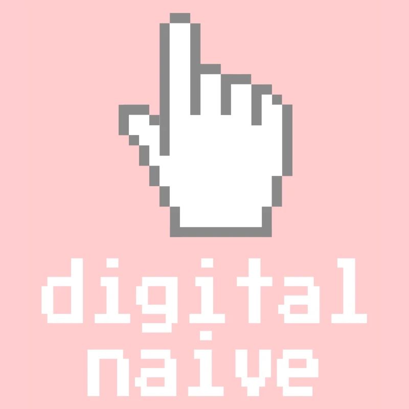 Digitally naïve