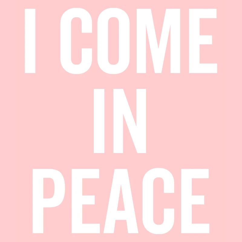 I Come In Peace