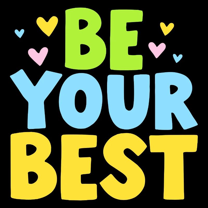 Be Your Best - Positive Botschaft