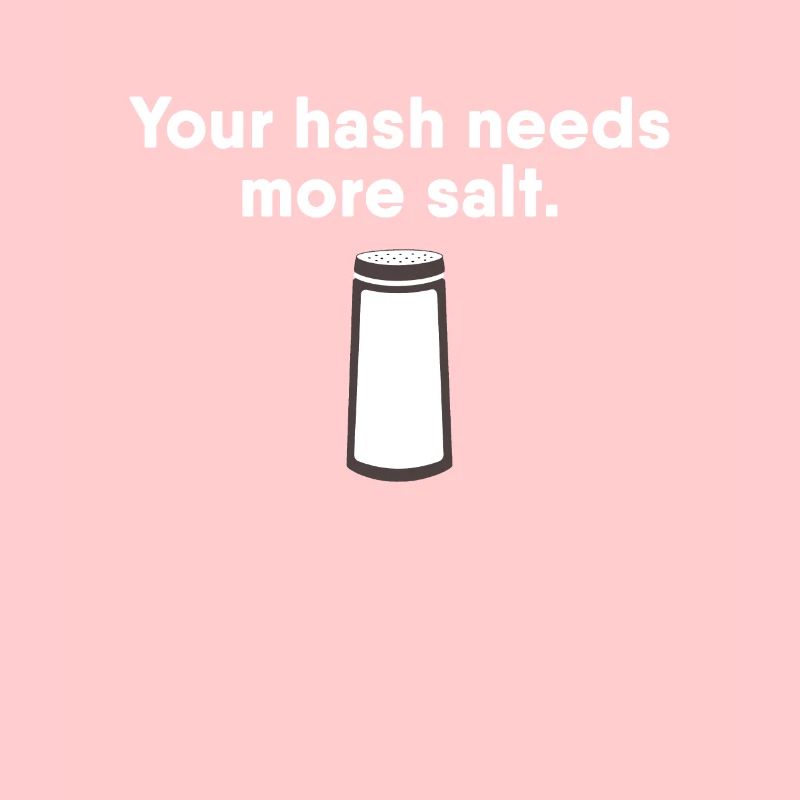 Your Hash needs more Salt