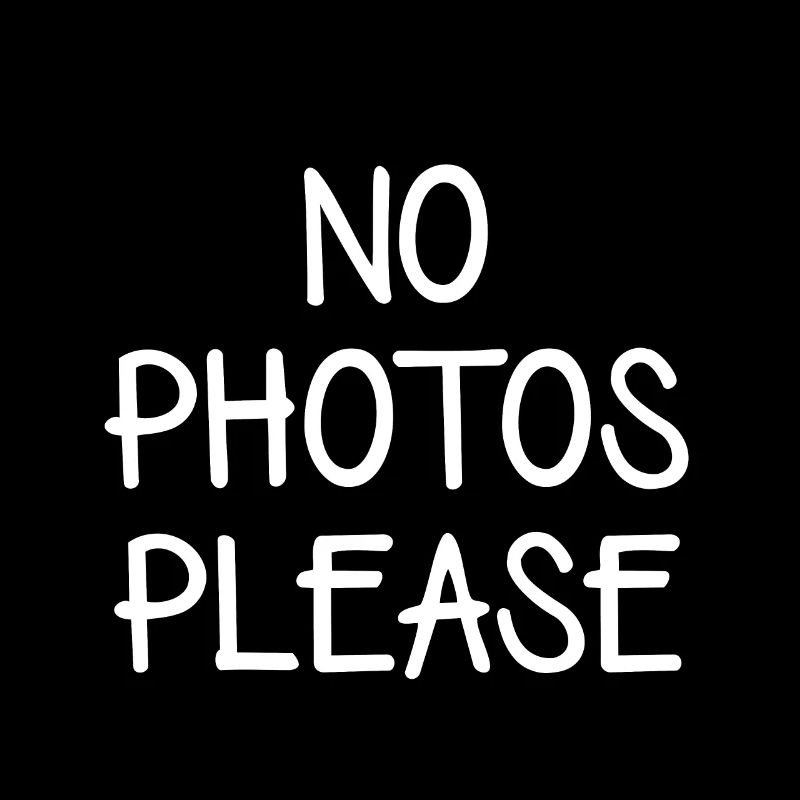 No photos please