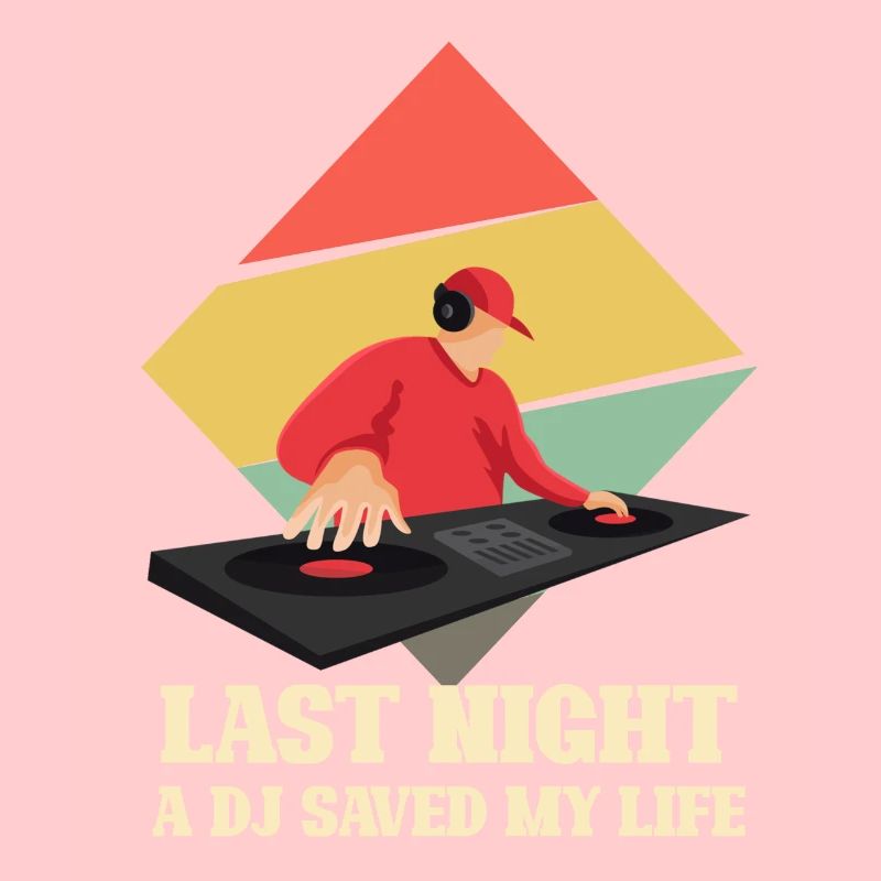 Last night a DJ saved my life gift
