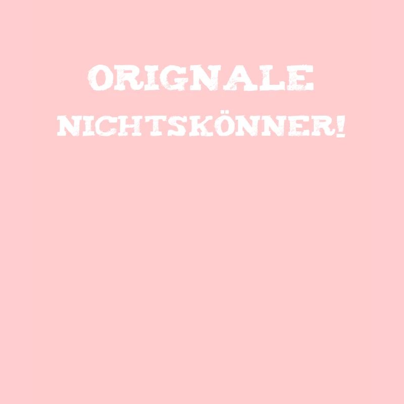 Orginale Nichtskönner!