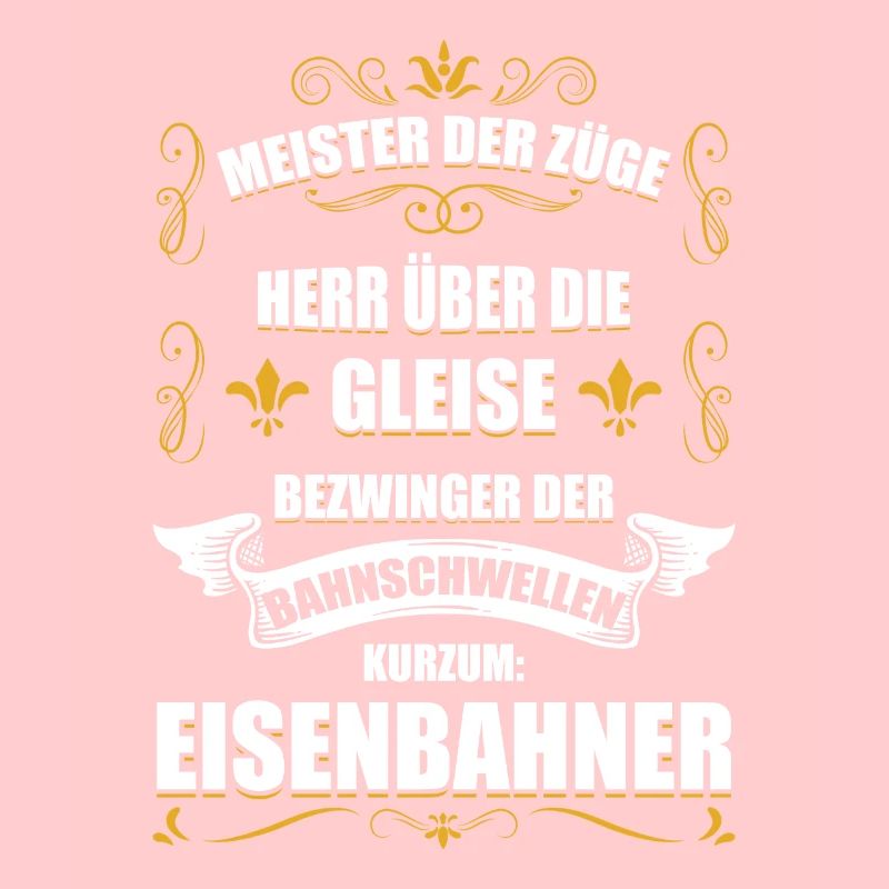 Eisenbahner Lokführer Zugführer Eisenbahn Spruch