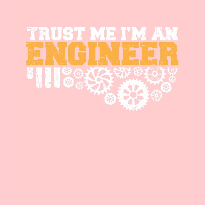 Ingenieur Geschenk -Trust Me Im An Engineer
