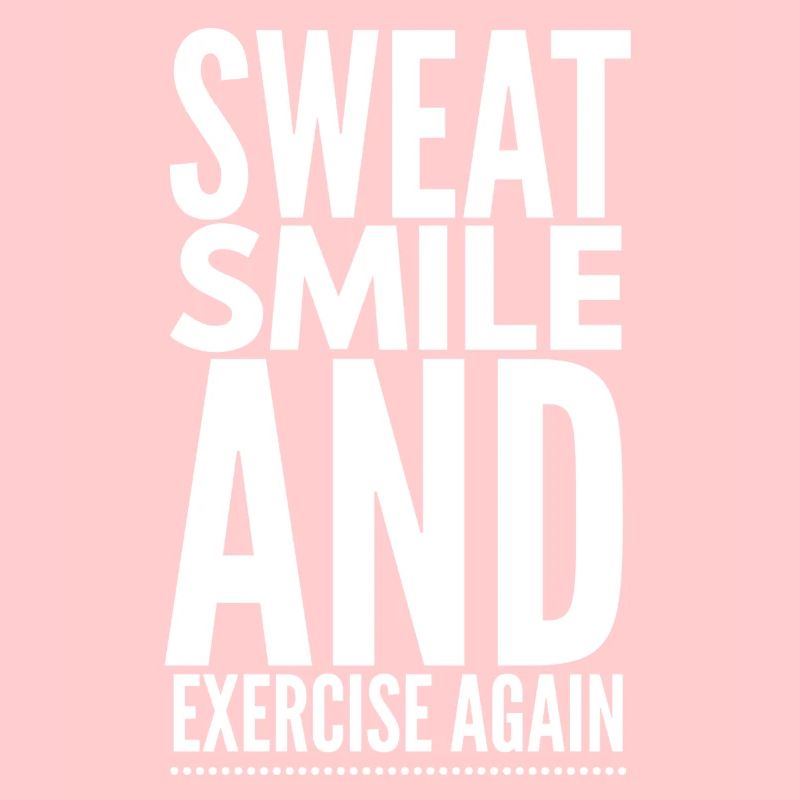 Sweat Smile And Exercise Again - Workout Gym Fitne