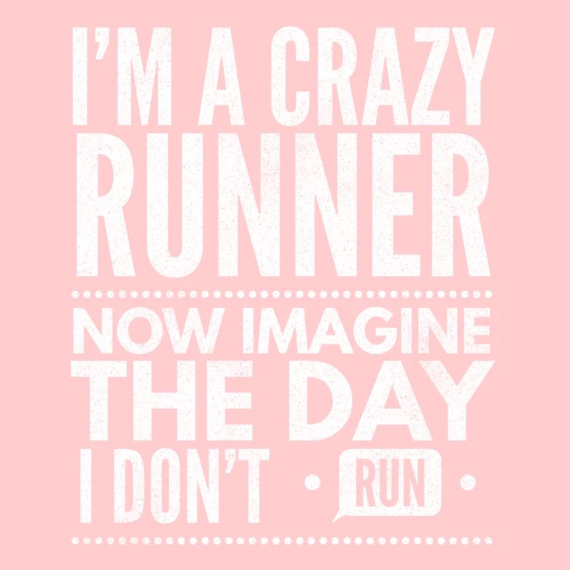 I'm A Crazy Runner - Running Lover Run