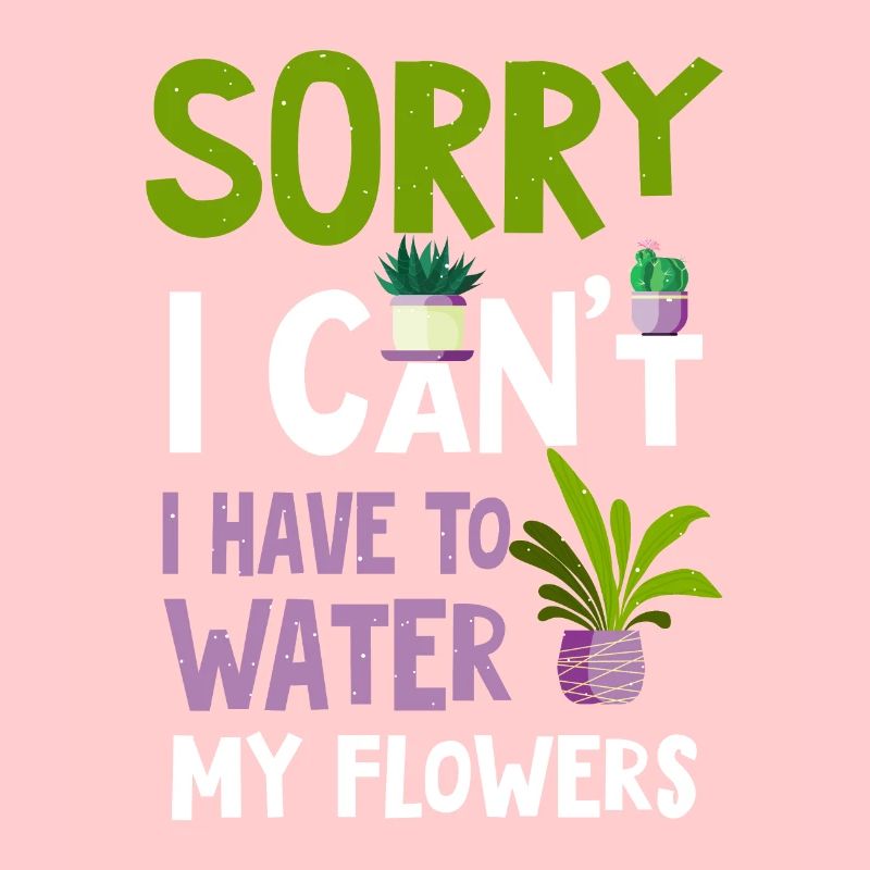 Ich muss meine Blumen gießen