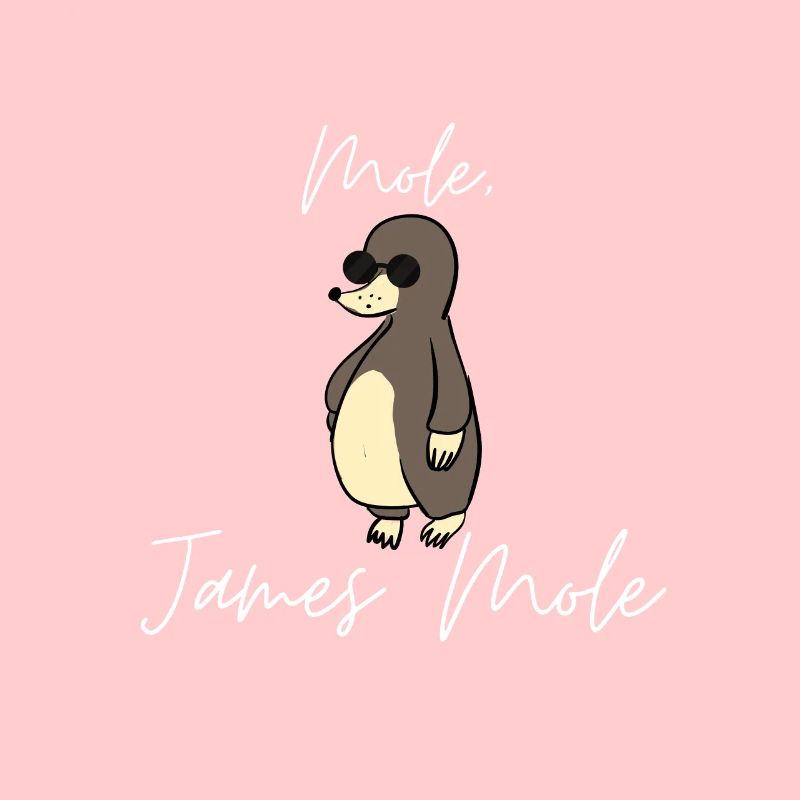 Mole, James Mole. Mole funny cute cute blind
