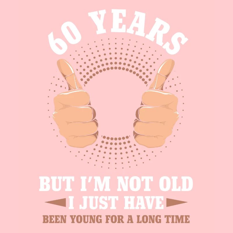 60th Birthday Funny 60 Years Young Witzig