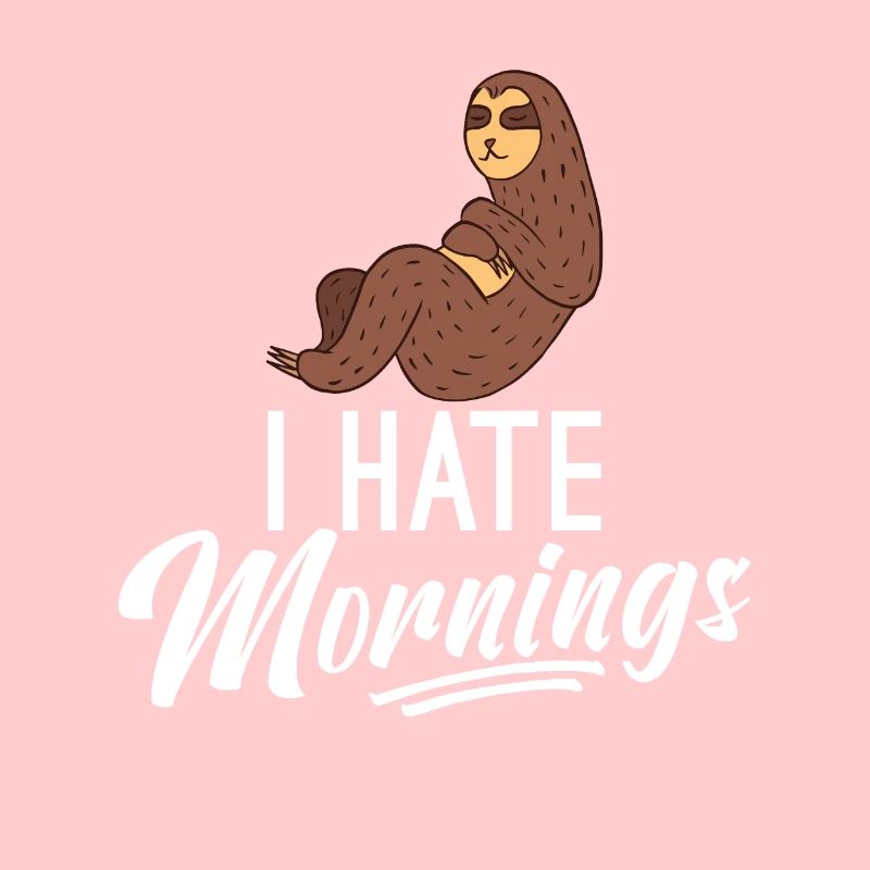 I hate mornings