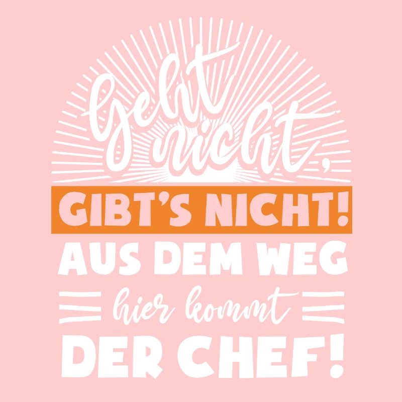Geht nicht gibt's nicht! Spruch Motiv witzig Chef