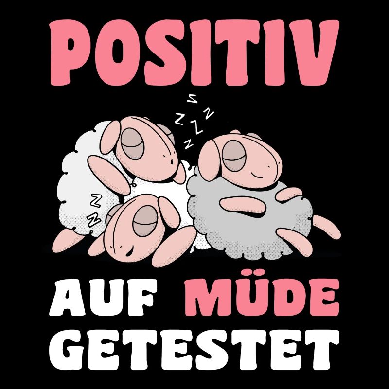 Positiv Auf Müde Getestet Spruch mit Schlaf Schaaf