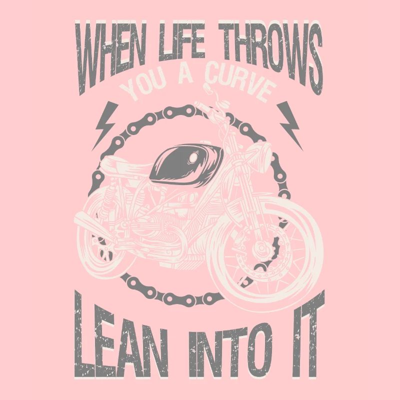 Life Throws Curve Lean Into It Motorräder Biker