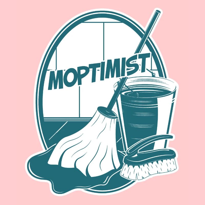 Moptimist Putzfrau Putzmann Putzkolonne Sprüche