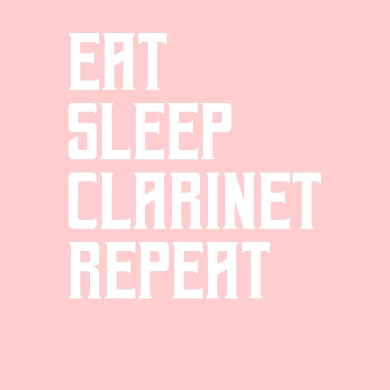 eat sleep clarinet repeat