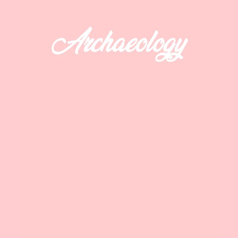ARCHAEOLOGY CURSIVE TEXT NOVELTY HOBBY