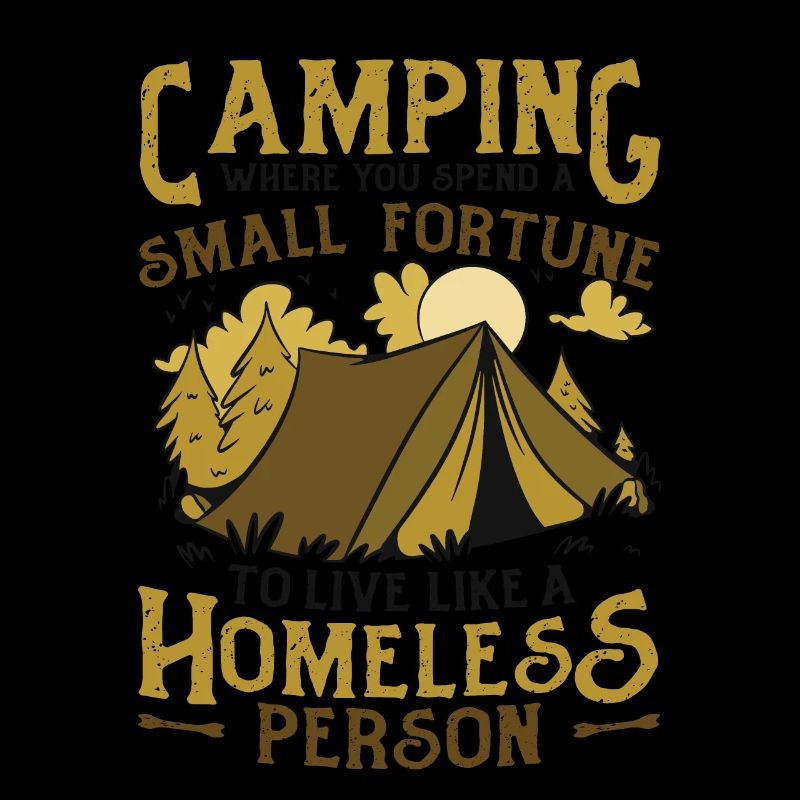 Camping, spend a small fortune.