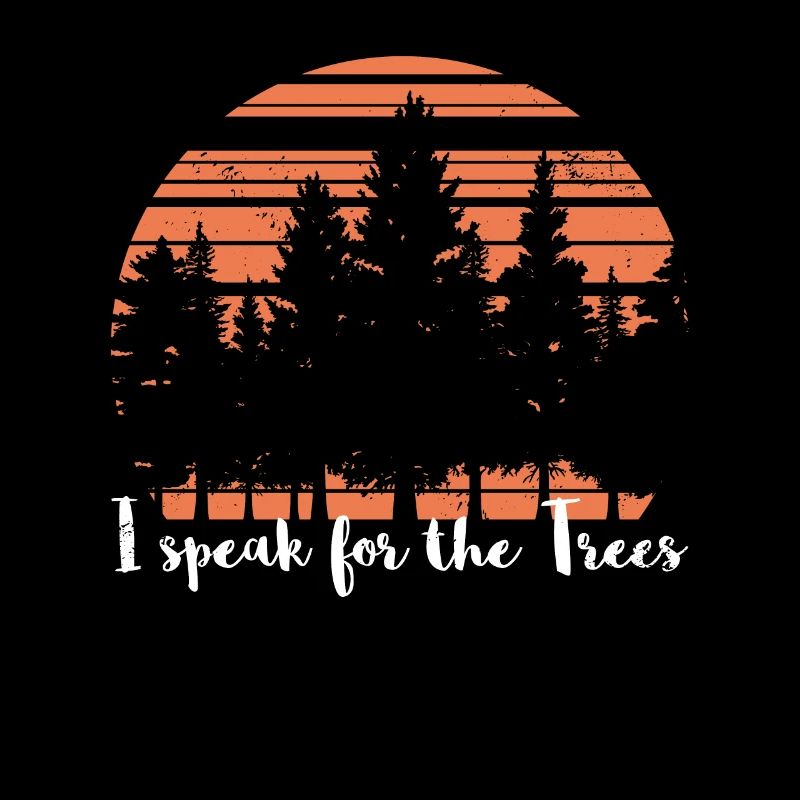 I Speak For Trees Earth Day Save Earth