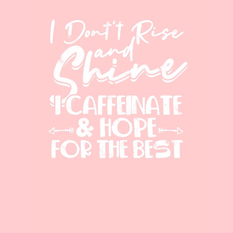 Ich erhebe mich nicht und strahle ich koffeinate und hoffe -