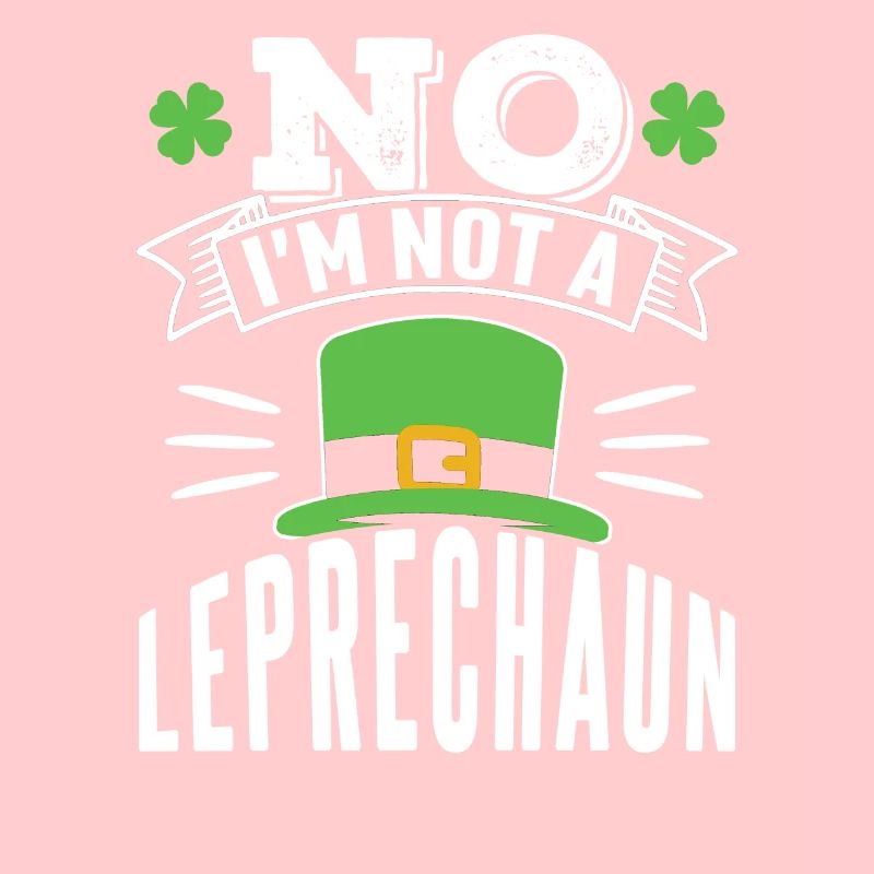 No I am not a Leprechaun Irish Leprechaun Irish