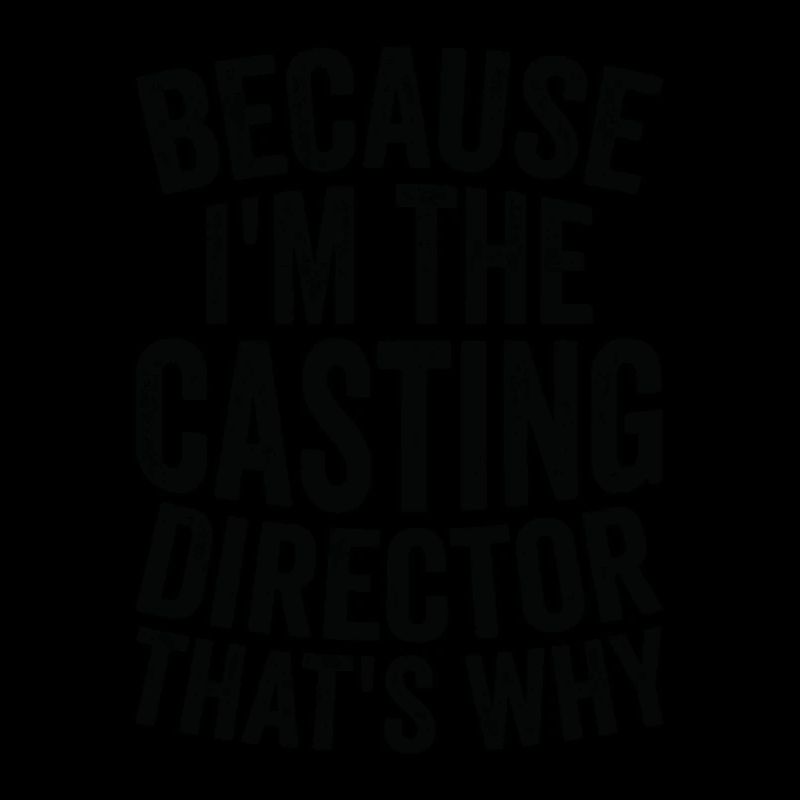 Weil Ich Der Casting Director Bin