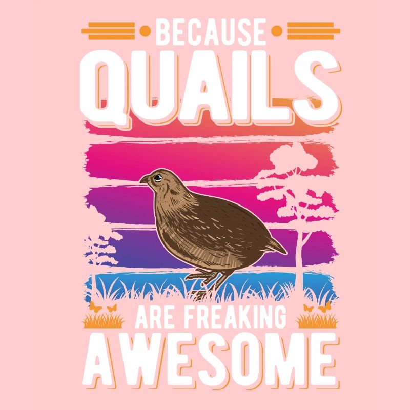 Because Quails are freaking awesome Wachtel