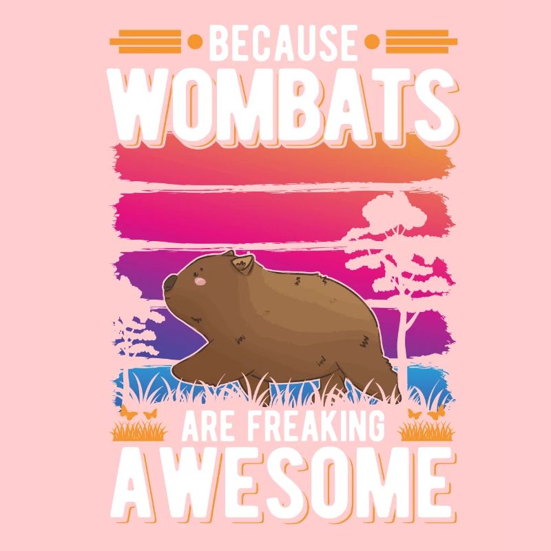 Because Wombats are freaking awesome