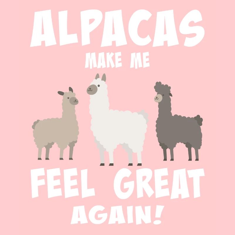 Alpacas make me feel great again