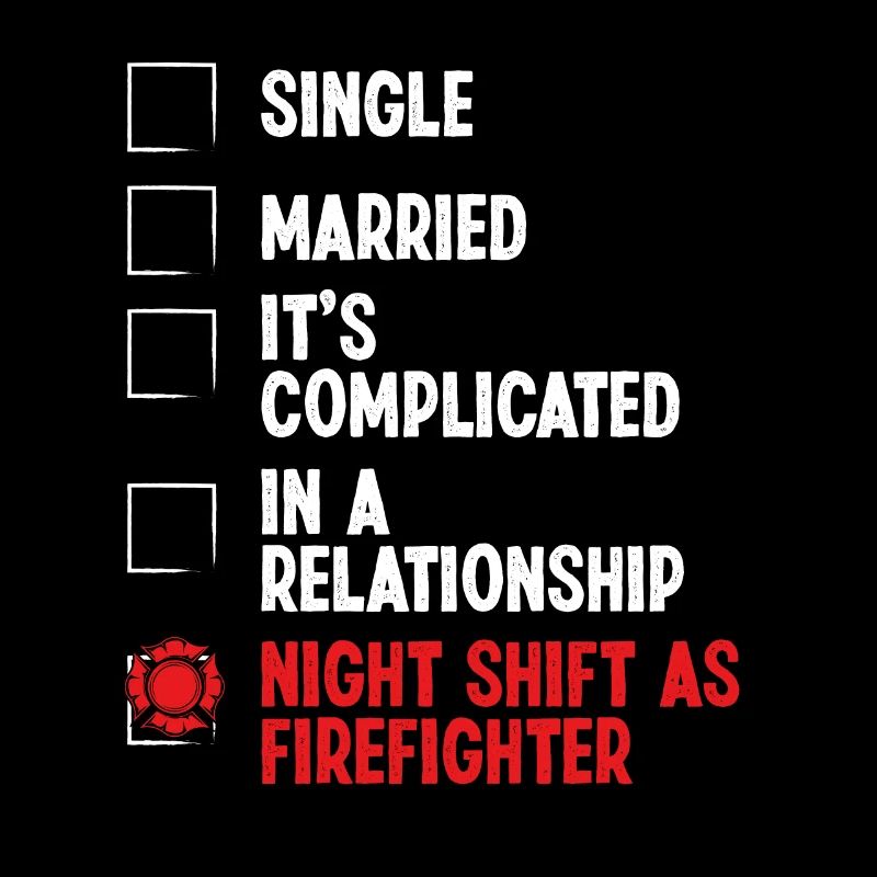 Night Shift Fireman RelationshipStatus Firefighter
