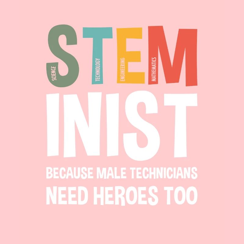 Because Male Technicians Need Heroes Too Steminist