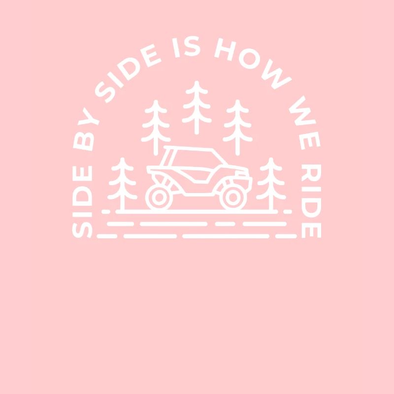 Side By Side Is How We Ride - Funny UTV