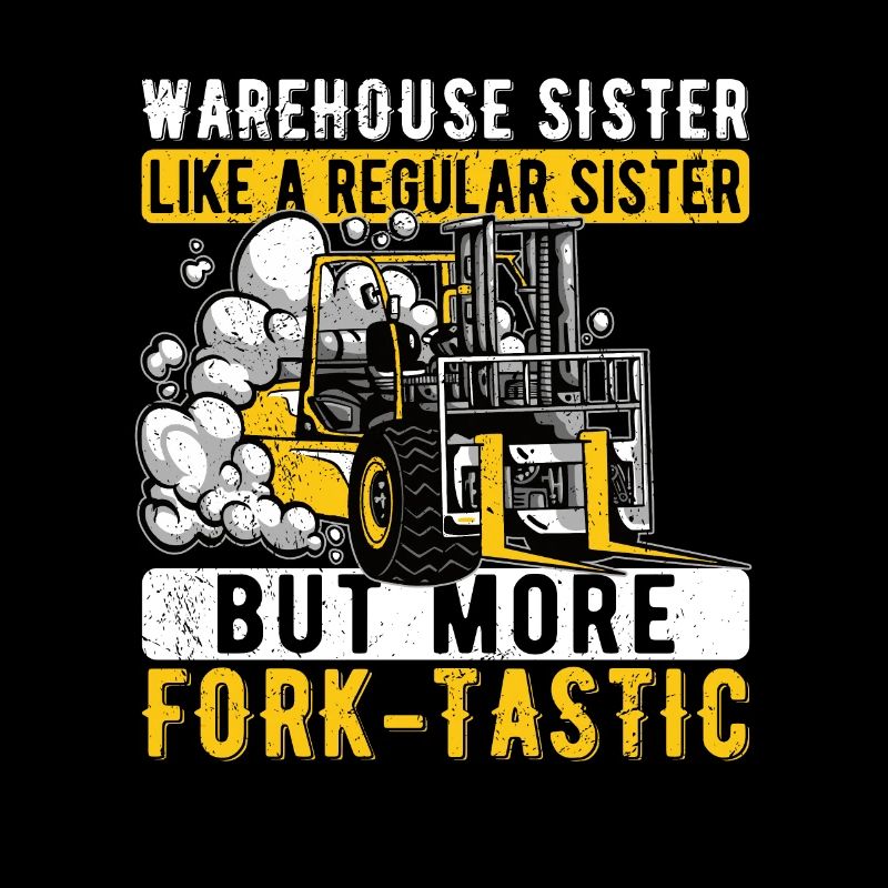 Staplerfahrerin Gabelstapler Fork-Tastic Schwester