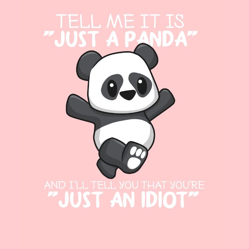 Panda juste un idiot dis-moi ours je cadeau