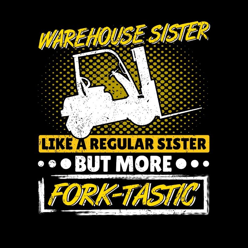 Forklift Driver Sister Forklift Fork-Tastic