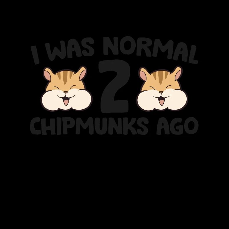 Drôle de propriétaire de Chipmunk que j’étais il y a 2 ans