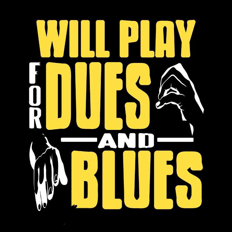 Will Play For Dues & Blues Retro Funny Blues