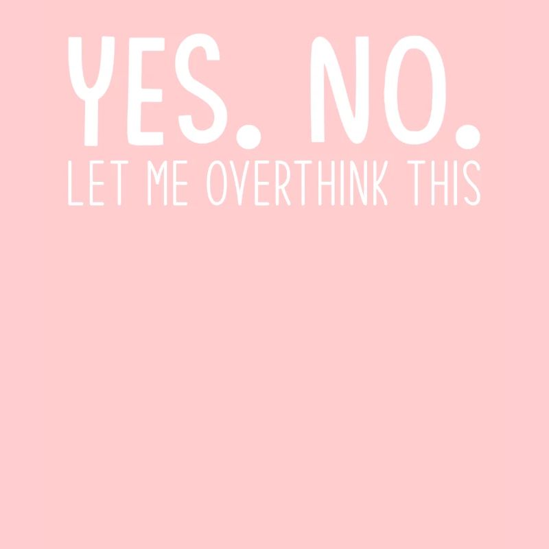 Overthinker Overthinking