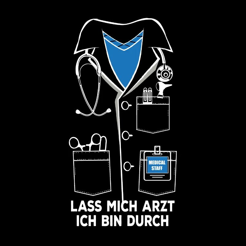 Lass mich Arzt ich bin durch