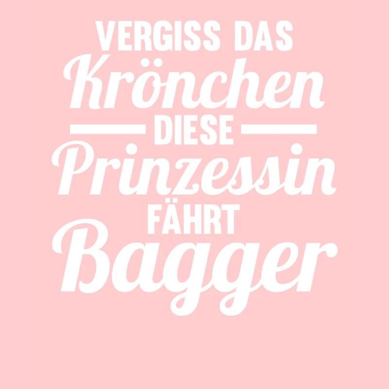 Baggerfahrer Prinzessin Tiefbauer Bagger