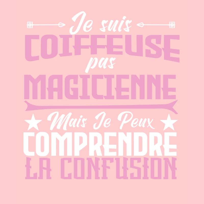 je suis Coiffeuse pas magicienne