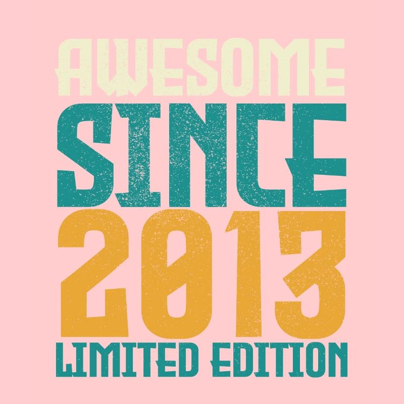 Awesome Since 2013 Limited Edition.